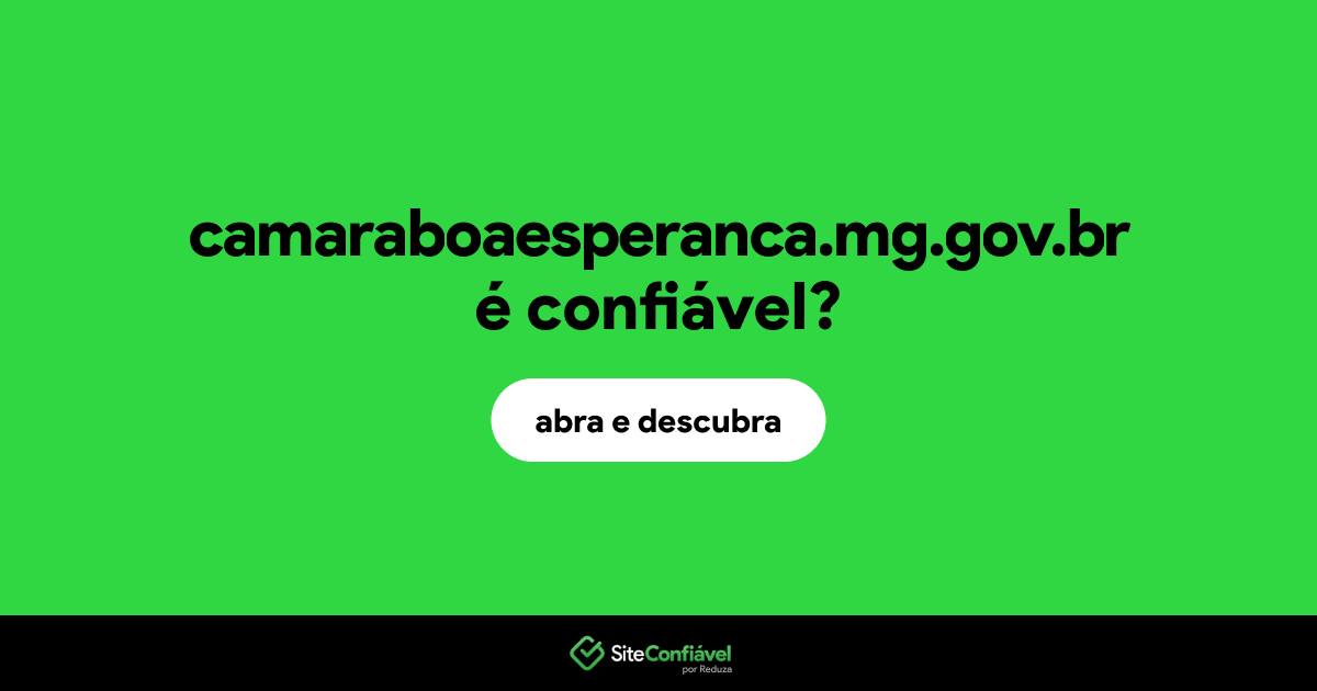 O site camaraboaesperanca.mg.gov.br é confiável?