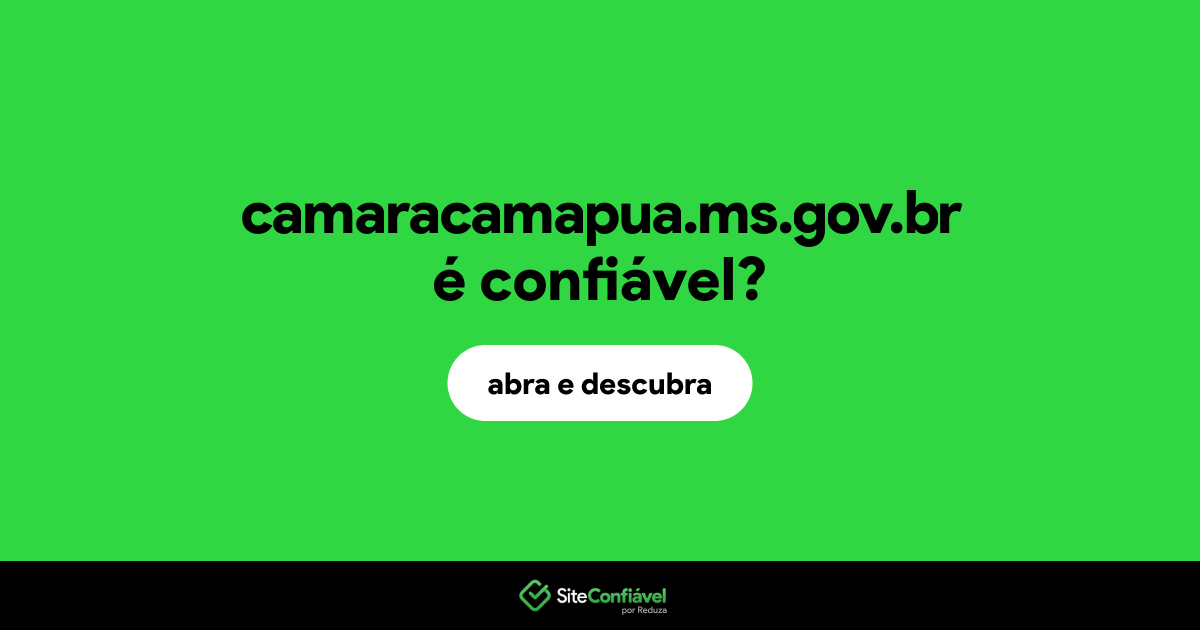 O site camaracamapua.ms.gov.br é confiável?