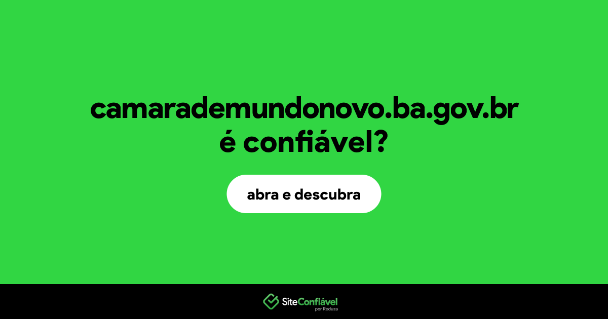 O site camarademundonovo.ba.gov.br é confiável?
