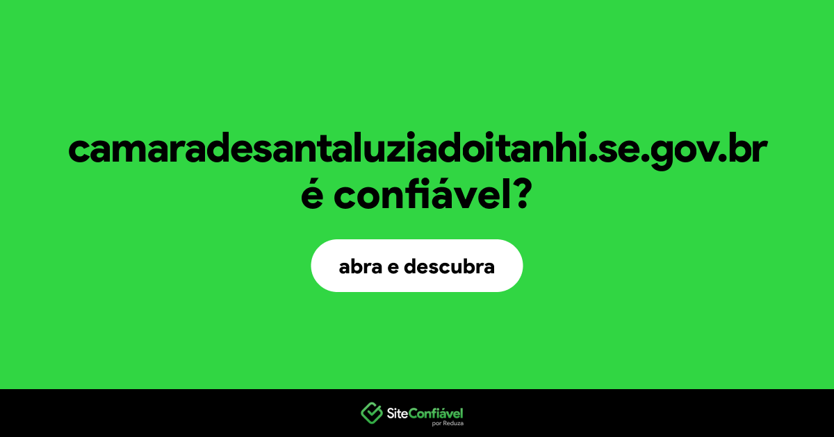 O site camaradesantaluziadoitanhi.se.gov.br é confiável?