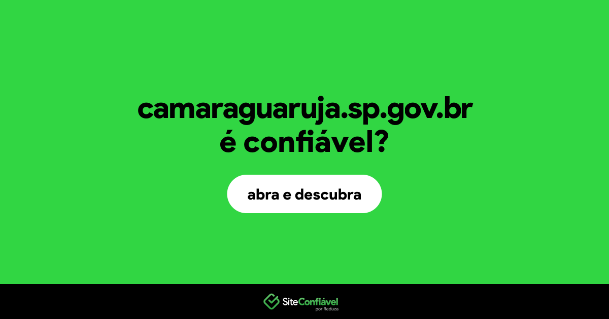 O site camaraguaruja.sp.gov.br é confiável?