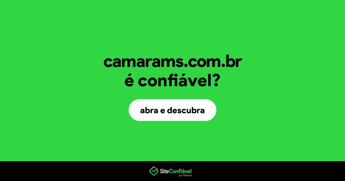 O site camarams.com.br é confiável?