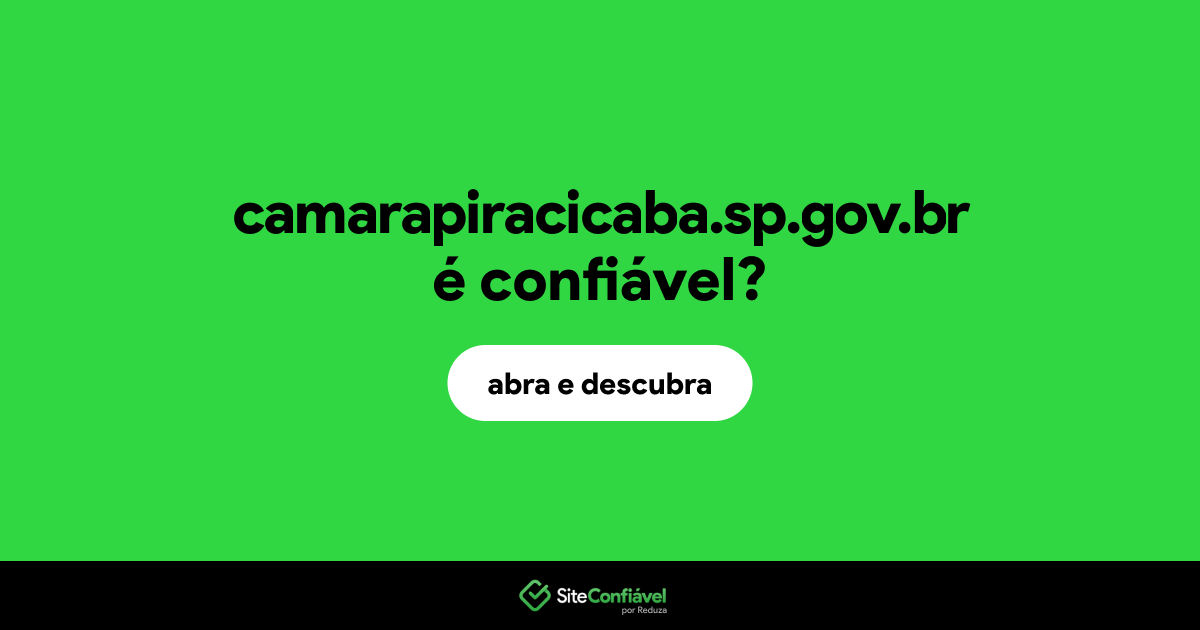 O site camarapiracicaba.sp.gov.br é confiável?