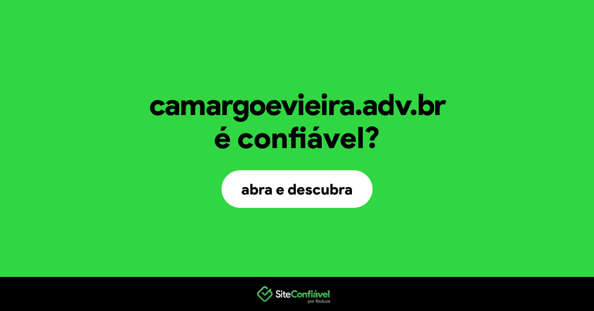 O site camargoevieira.adv.br é confiável?