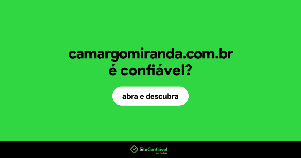 O site camargomiranda.com.br é confiável?