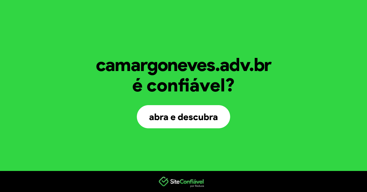 O site camargoneves.adv.br é confiável?