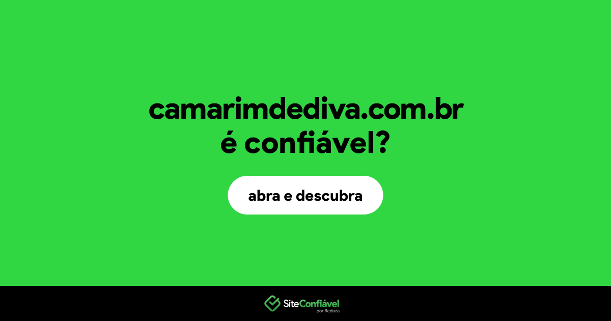 O site camarimdediva.com.br é confiável?