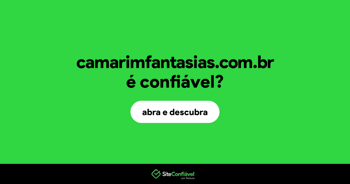 O site camarimfantasias.com.br é confiável?