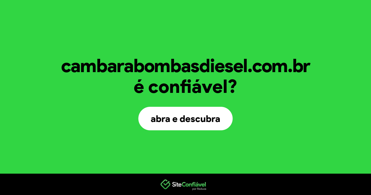 O site cambarabombasdiesel.com.br é confiável?