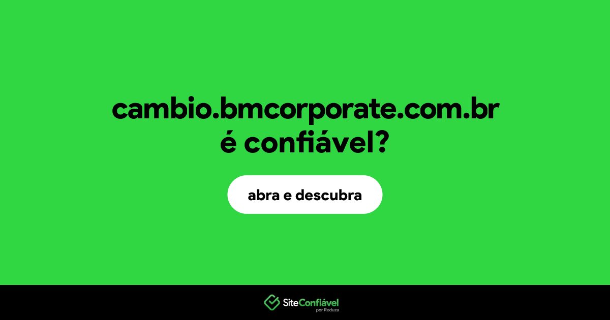 O site cambio.bmcorporate.com.br é confiável?