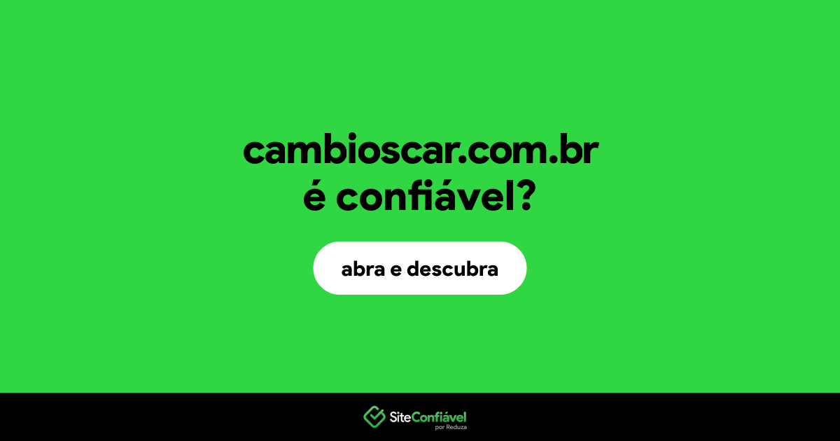 O site cambioscar.com.br é confiável?