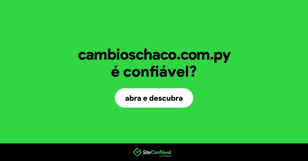 O site cambioschaco.com.py é confiável?