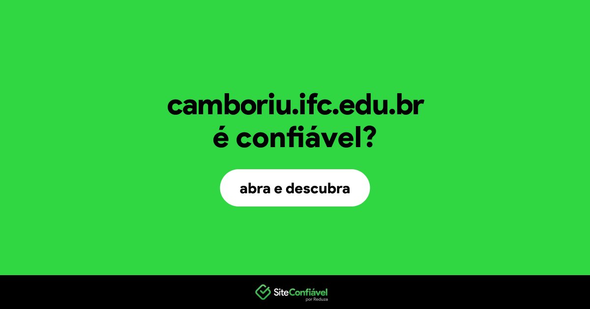 O site camboriu.ifc.edu.br é confiável?