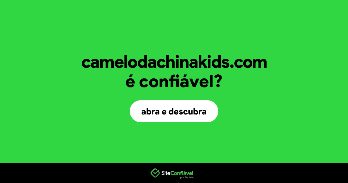 O site camelodachinakids.com é confiável?
