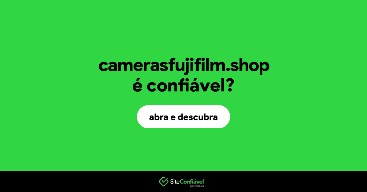 O site camerasfujifilm.shop é confiável?