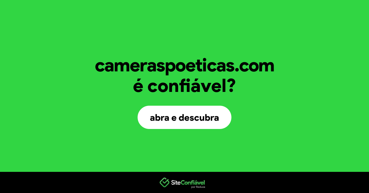 O site cameraspoeticas.com é confiável?