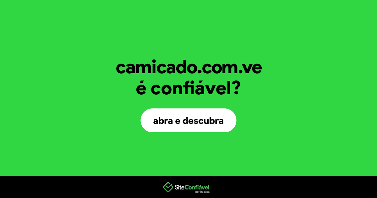 O site camicado.com.ve é confiável?
