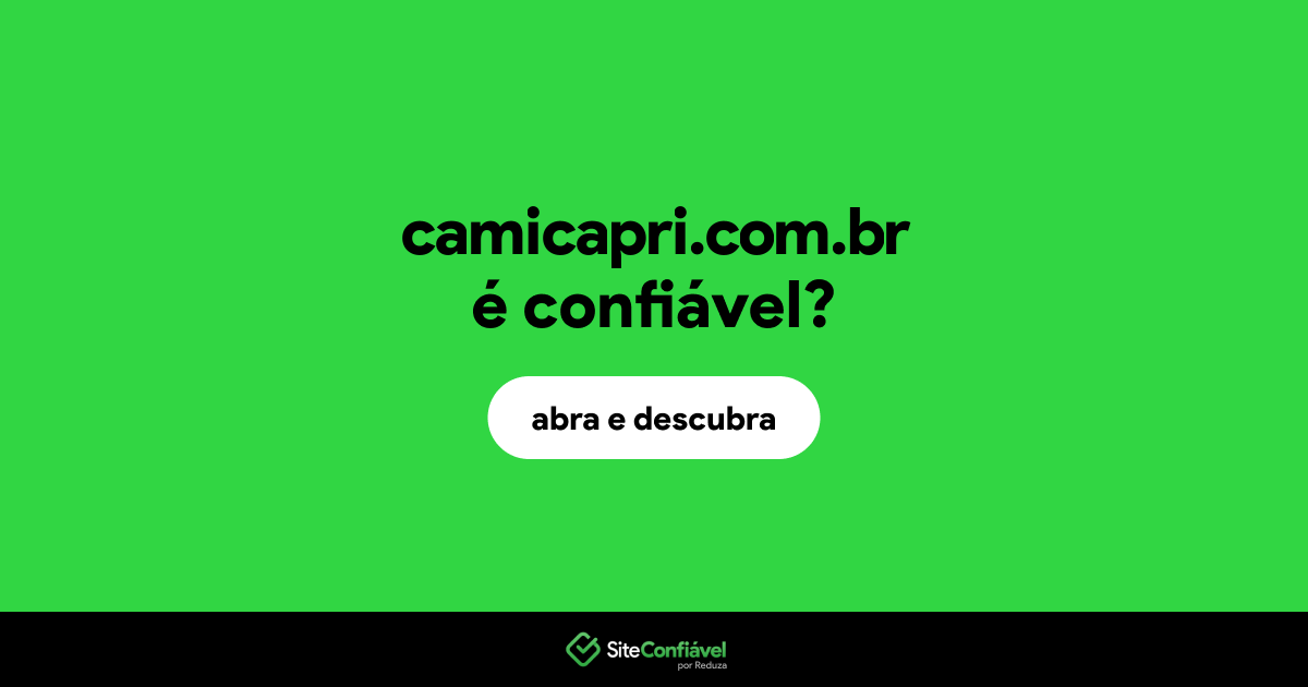 O site camicapri.com.br é confiável?