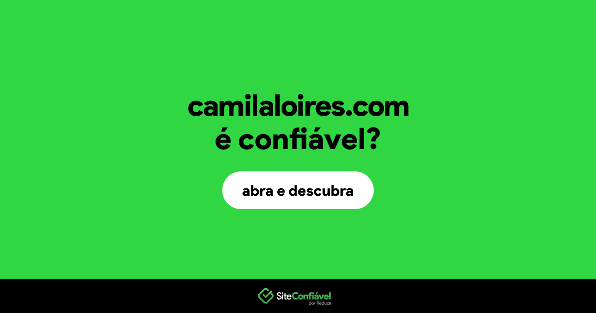 O site camilaloires.com é confiável?