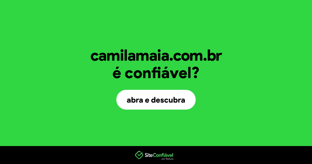 O site camilamaia.com.br é confiável?