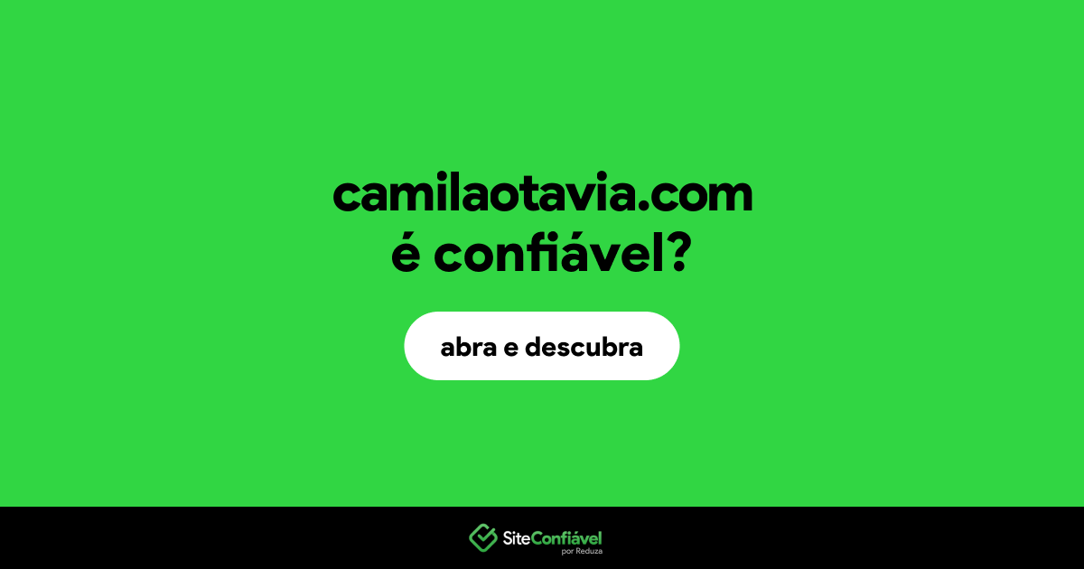 O site camilaotavia.com é confiável?