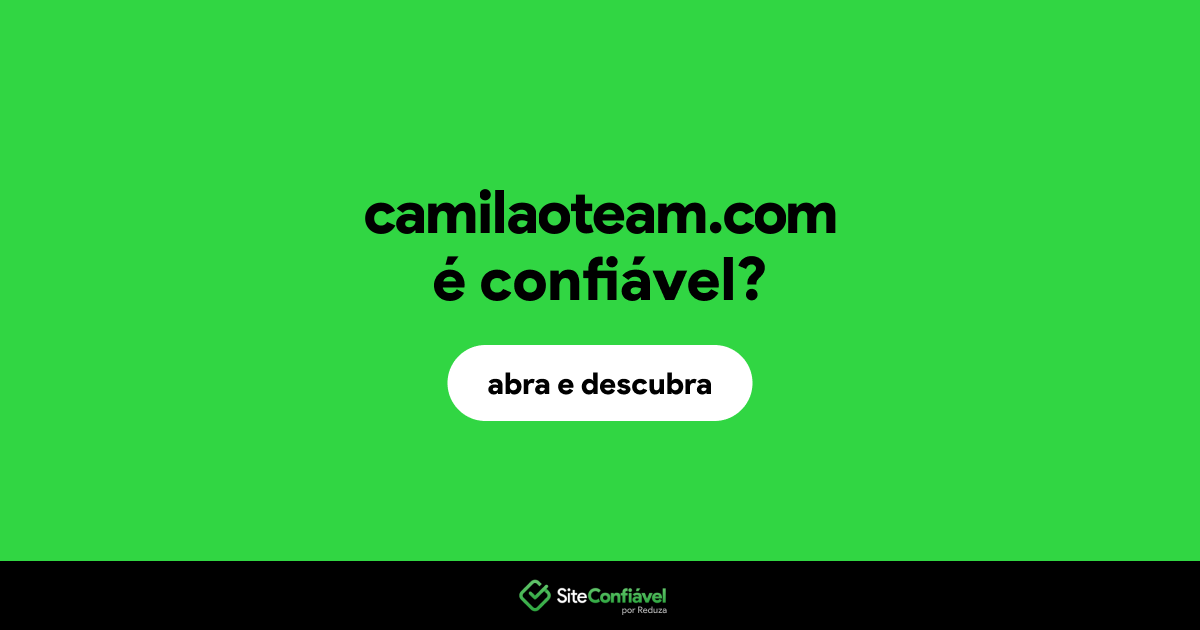 O site camilaoteam.com é confiável?
