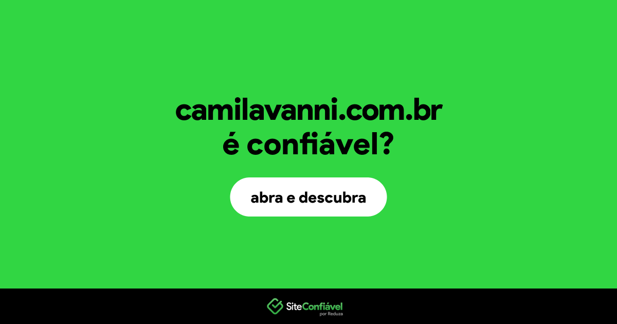 O site camilavanni.com.br é confiável?