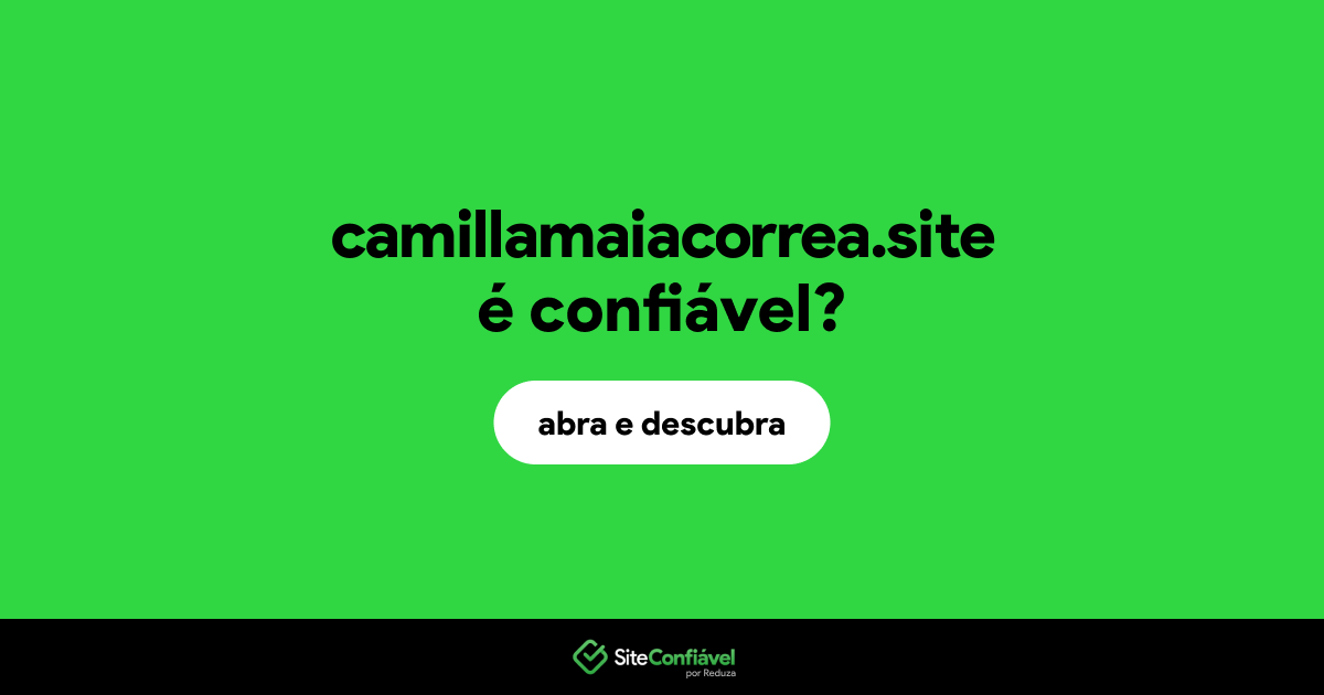 O site camillamaiacorrea.site é confiável?