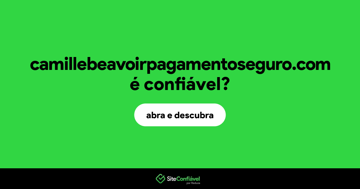 O site camillebeavoirpagamentoseguro.com é confiável?
