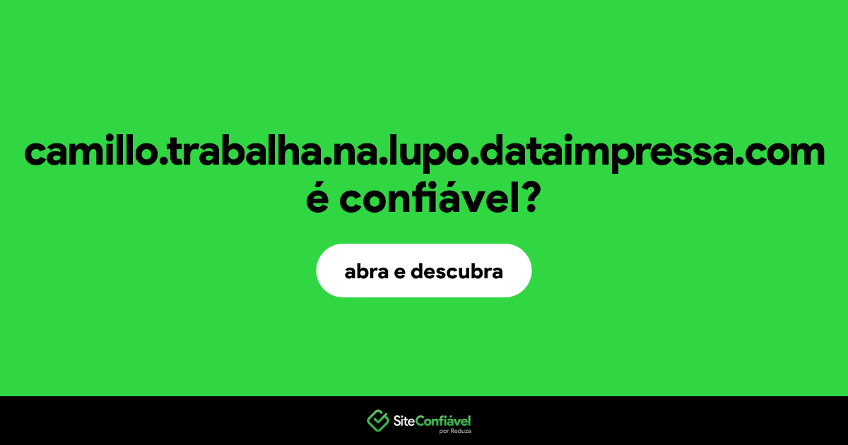 O site camillo.trabalha.na.lupo.dataimpressa.com é confiável?