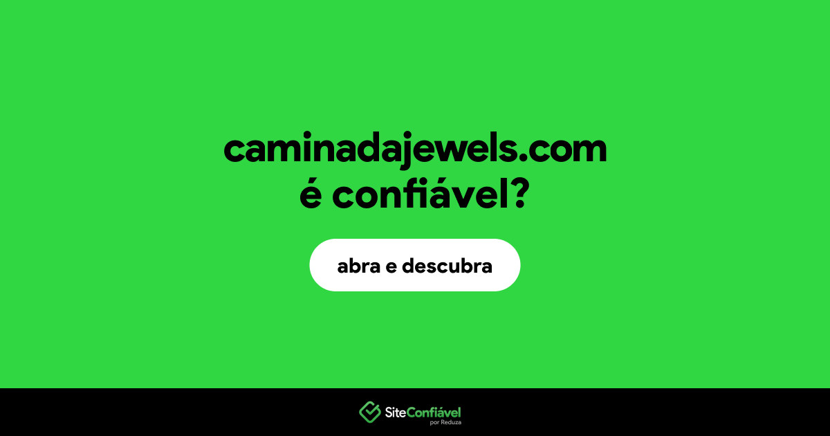 O site caminadajewels.com é confiável?