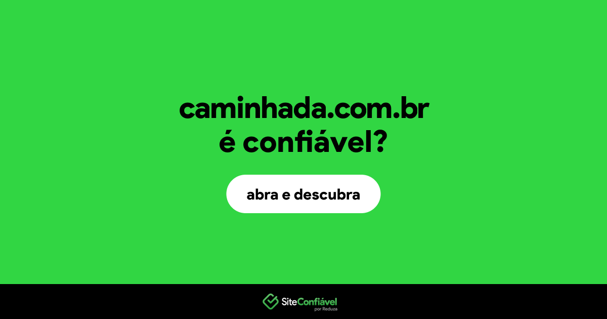 O site caminhada.com.br é confiável?