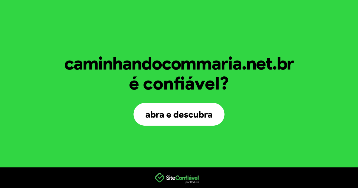 O site caminhandocommaria.net.br é confiável?