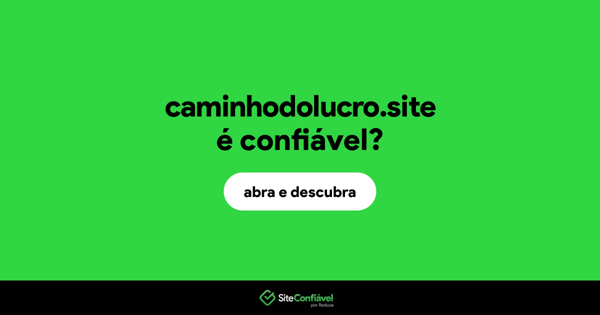 O site caminhodolucro.site é confiável?