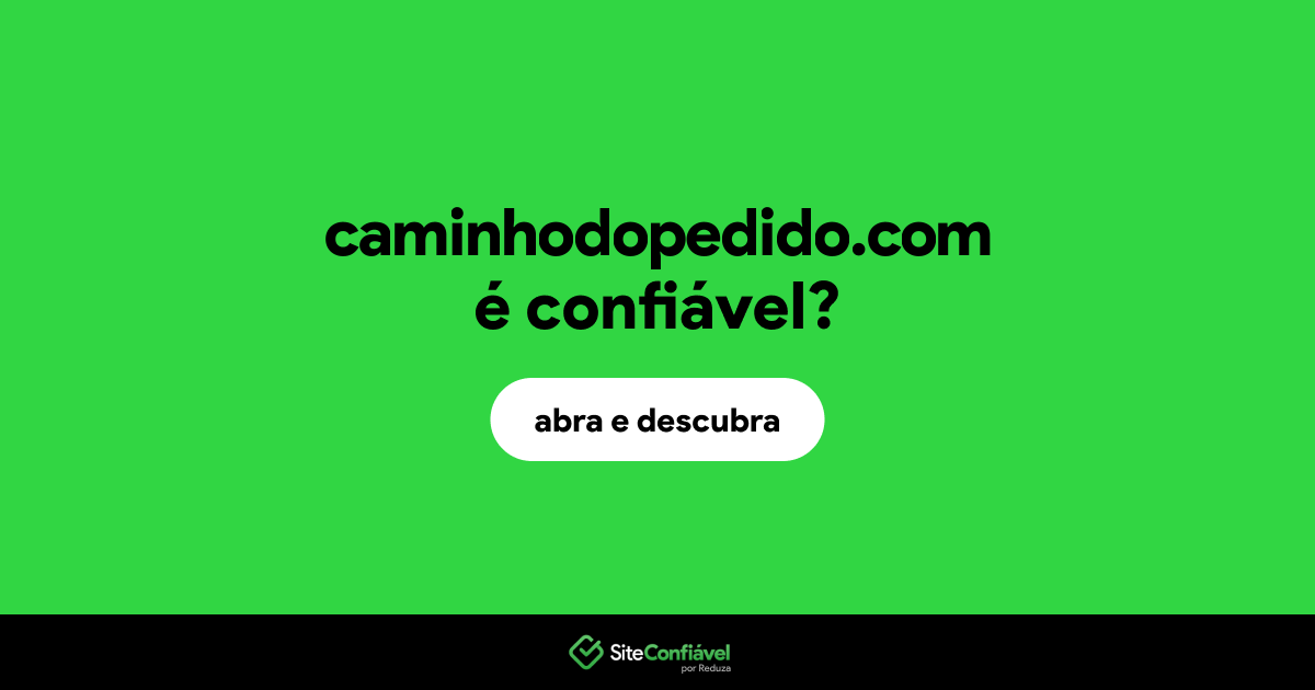 O site caminhodopedido.com é confiável?