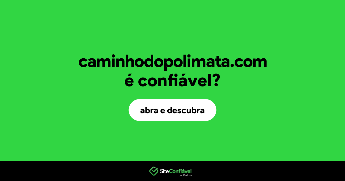 O site caminhodopolimata.com é confiável?