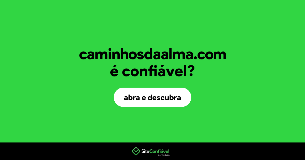 O site caminhosdaalma.com é confiável?