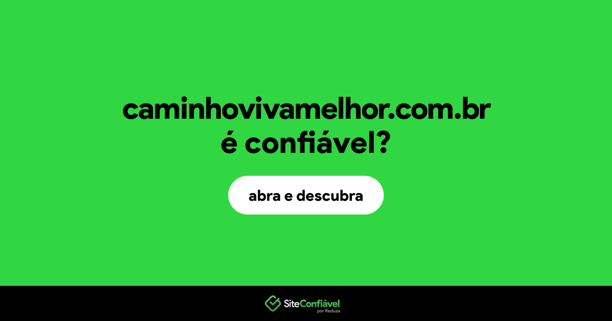 O site caminhovivamelhor.com.br é confiável?