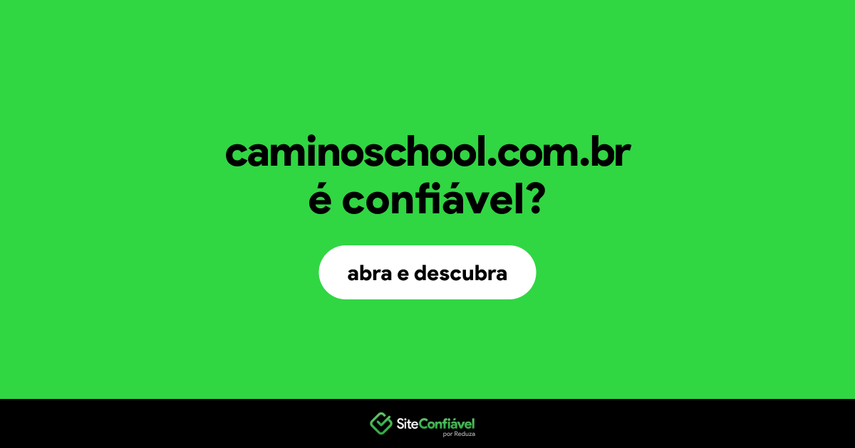 O site caminoschool.com.br é confiável?