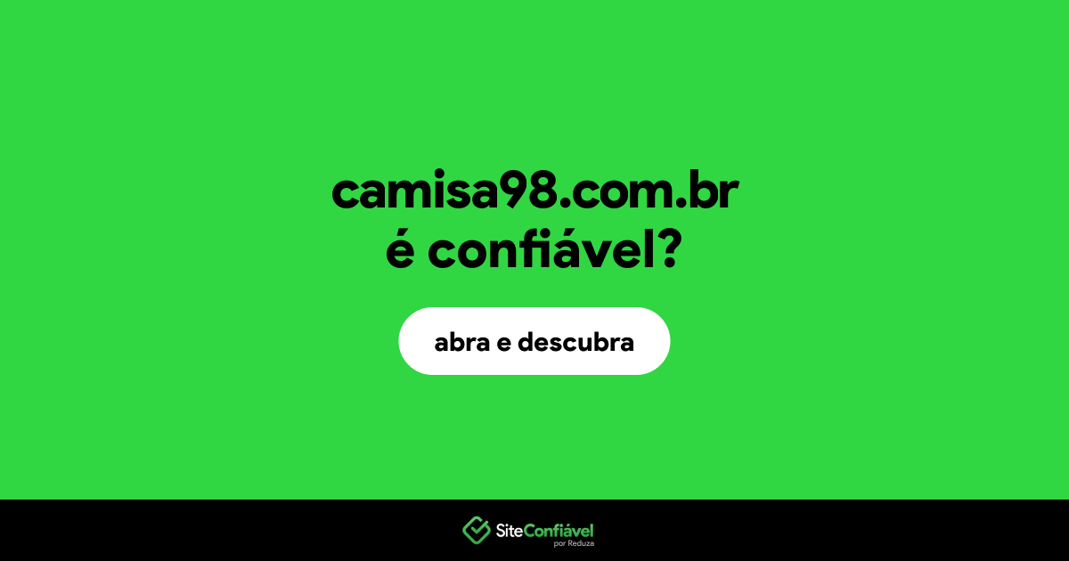 O site camisa98.com.br é confiável?
