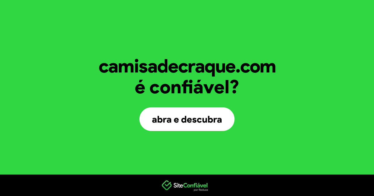 O site camisadecraque.com é confiável?