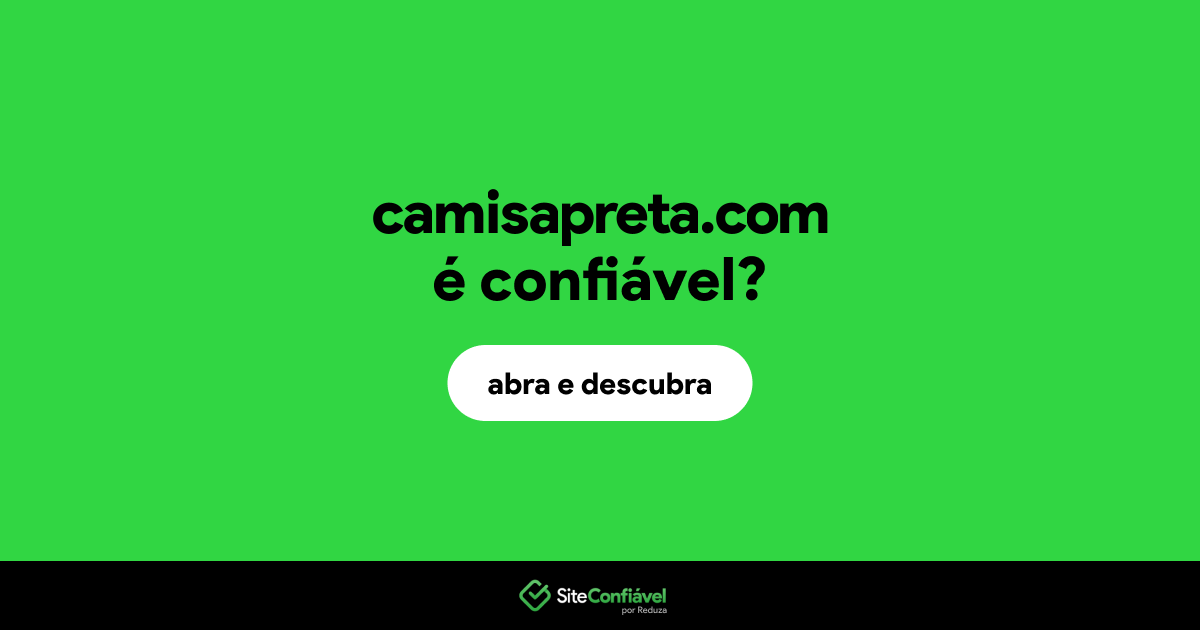 O site camisapreta.com é confiável?