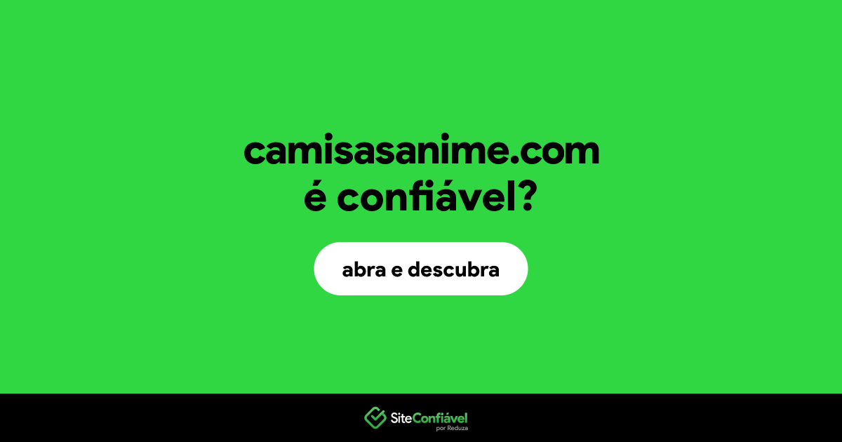 O site camisasanime.com é confiável?