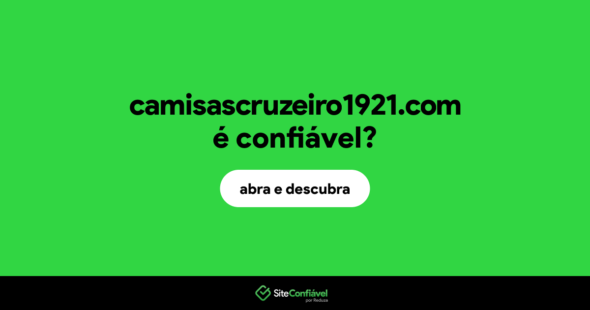 O site camisascruzeiro1921.com é confiável?