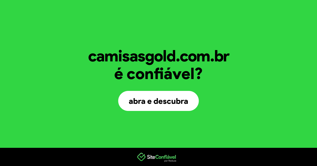 O site camisasgold.com.br é confiável?