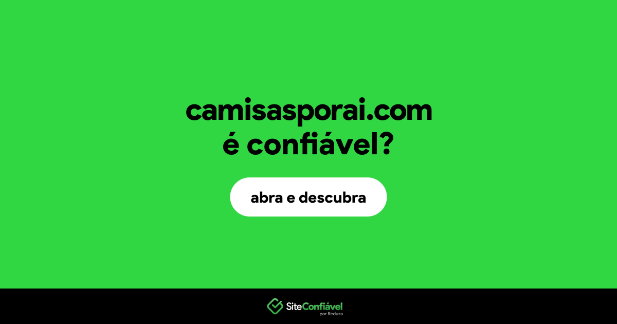 O site camisasporai.com é confiável?
