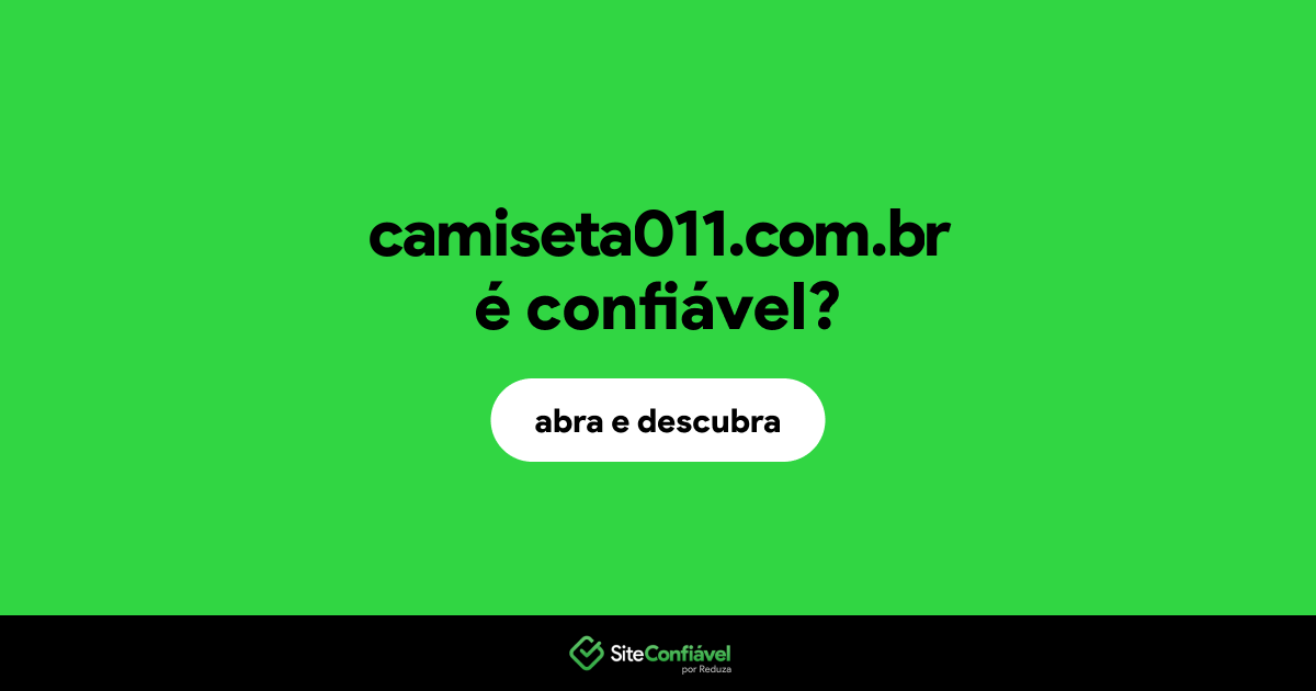 O site camiseta011.com.br é confiável?
