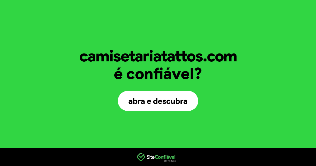 O site camisetariatattos.com é confiável?