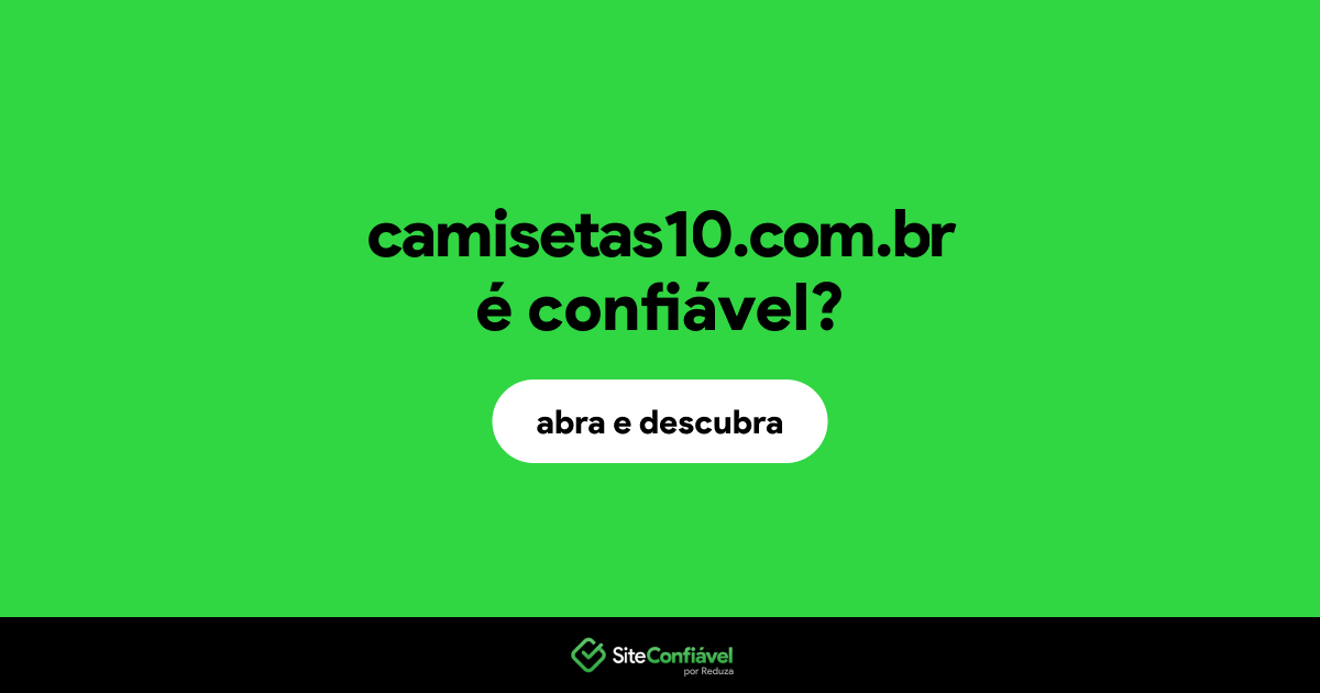 O site camisetas10.com.br é confiável?