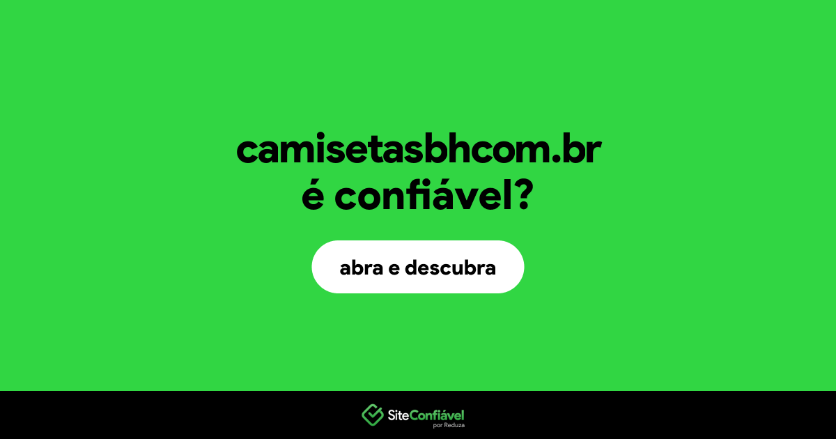 O site camisetasbhcom.br é confiável?